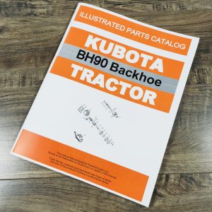 Kubota Bh90 Backhoe Parts Assembly Manual Catalog Exploded Views Numbers