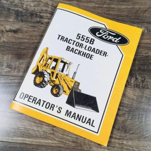 Ford 555B Tractor Loader Backhoe Operators Owners Manual Maintenance Operation