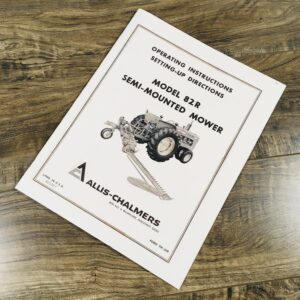 Allis Chalmers Model 82R Sickel Bar Mower Semi Mounted Operators Manual Sickle