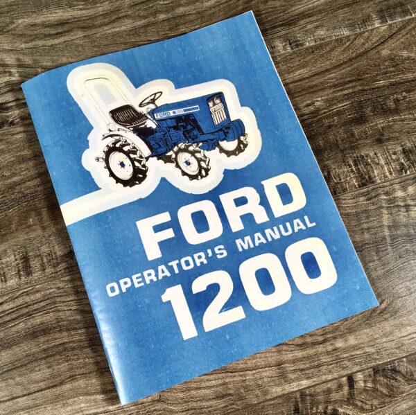 Ford 1200 Tractor Operators Manual Owners Book Maintenance Adjustments Lube