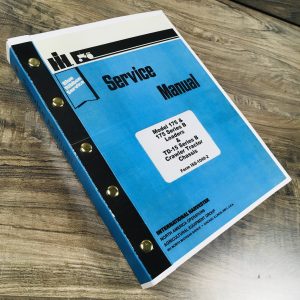 International 175 175B Td-15B Crawler Loader Tractor Service Repair Manual IH