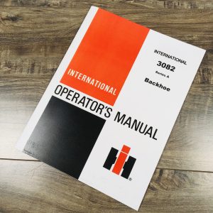 International 3082 A Backhoe Owners Operators Manual Maintenance Controls
