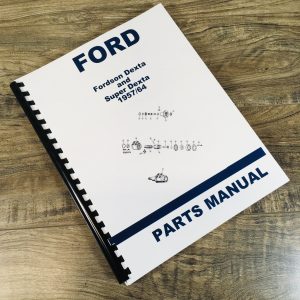 Ford Fordson Dexta Super Dexta Tractor 1957-1964 Parts Manual Catalog