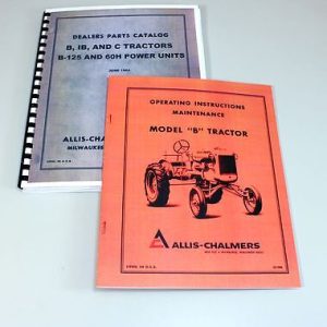 Set Allis Chalmers B Tractor Owners Operators Parts Manual Catalog