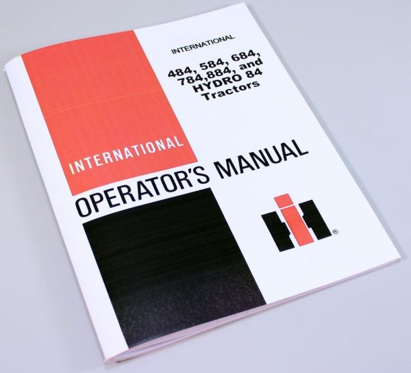 International 484 584 684 784 884 Hydro 84 Tractors Operators Owners Manual Ih
