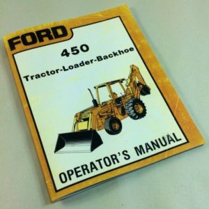 Ford 450 Tractor Loader Backhoe Operators Owners Manual Maintenance Lubrication