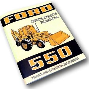 Ford 550 Tractor Loader Backhoe Owners Operators Maintenance Manual Diesel