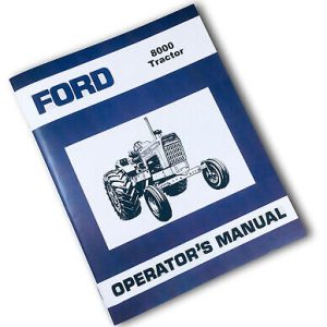 Ford 8000 8100 8200 8400 Tractor Operators Manual Owners Book Maintenance