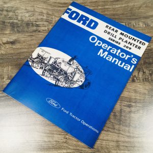 Ford Rear Mounted Drill Planter Series 309 Operators Owners Manual 2, 4, & 6 Row
