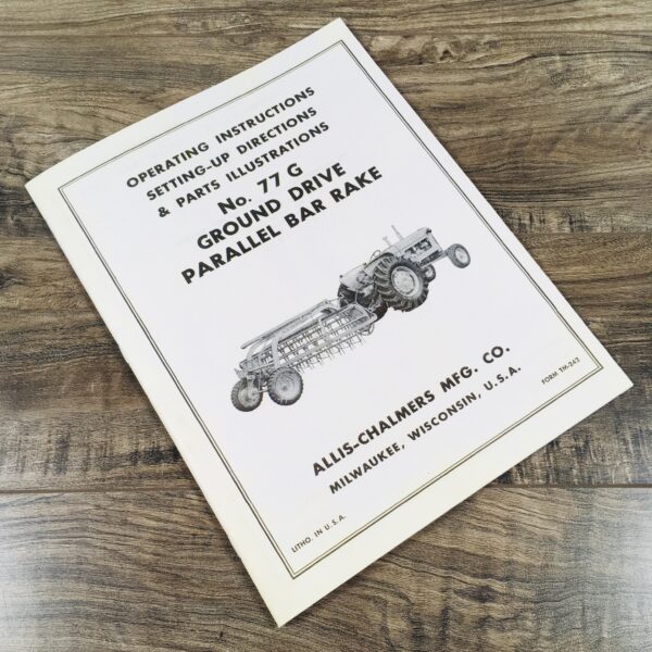 Allis Chalmers 77G Parallel Ground Bar Rake Operators Operating Parts Manual