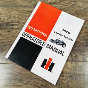 International Harvester 3616 Loader Tractor Operators Owners Manual