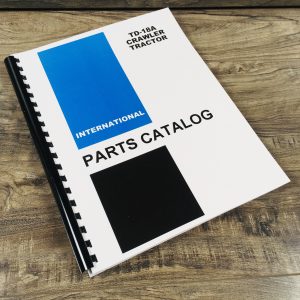 International Ih Farmall Td-18A Tractor Parts Assembly Manual Catalog Numbers