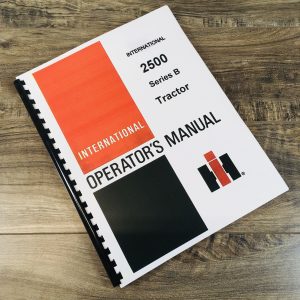 International 2500 Series B Tractor 2505B 2514B 2510B Loader Backhoe Operators Manual