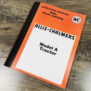Allis Chalmers Model A Tractor Operators Manual With Parts Catalog Owners Book