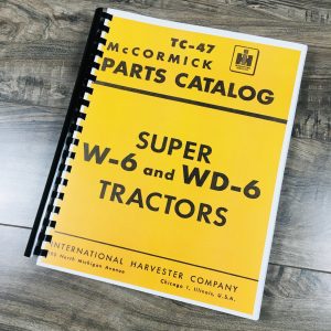 International Ih Super W6 Wd6 Tractor Parts Assembly Manual Catalog Numbers