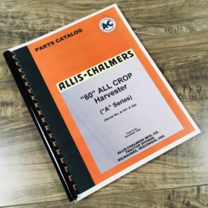 Allis Chalmers 60 All Crop Harverster A Series A-101 & Up Parts Catalog Manual