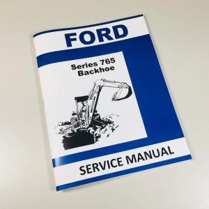 Ford 765 19-815 19-817 19-818 19-819 19-821 19-824 Backhoe Service Manual Repair