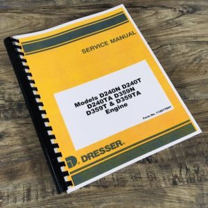 Dresser D240N D240T D240TA D359N D359T D359TA Engine Service Manual Repair Shop