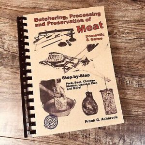 How To Butcher Meat Hogs Cattle Poultry Deer Knife Grinder Saw Cure Smoke Wrap