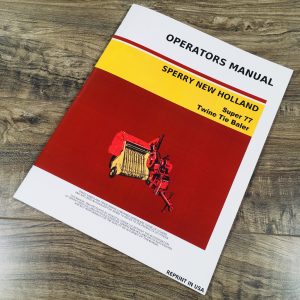 New Holland Super 77 Twine Tie Baler Operators Manual Owners Book Maintenance