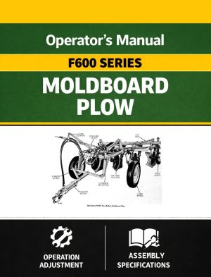 Operators Manual for John Deere F610 F610H F620 F620H F630 F630H Drawn Moldboard Plows