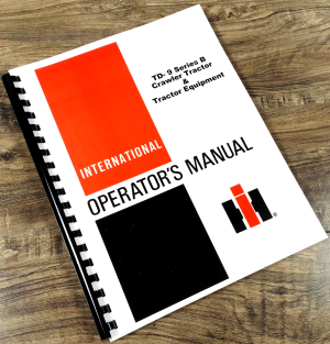 International TD-9 Series B TD9B Crawler Tractor Operators Manual Owners Book