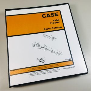 Case 1896 Tractor Parts Manual Catalog With Exploded Views Numbers Schematics