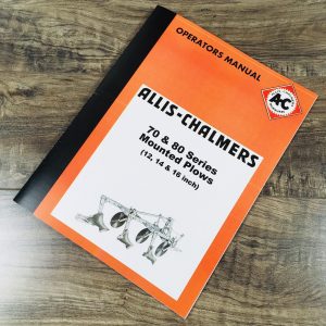 Allis Chalmers 70 80 Series Mounted Plows Operators Parts Manual 12 14 16 Inch