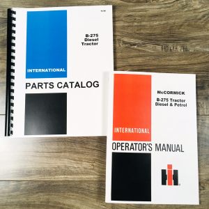 International B-275 Diesel Tractor Parts Operators Manual Set Owners Catalog