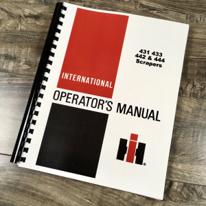 International 431 433 443 444 Pay Scraper Operators Manual Owners Maintenance
