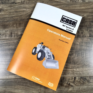 Case W7E Wheel Loader Operators Manual Owners Book Maintenance Adjustments More