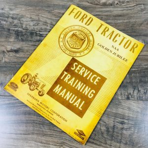 Ford Naa Golden Jubilee Tractor Service Shop Repair Shop Manual Book Workshop