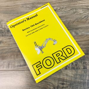 Ford 764 Backhoe For 345C 445C 545C Tractor Operators Owners Manual Maintenance