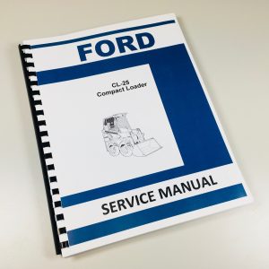 Ford Cl25 Cl-25 Compact Loader Skid Steer Service Repair Manual Shop Book