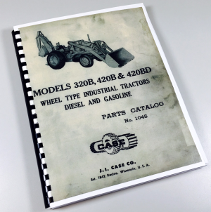 Case 320B 420B 420Bd Wheel Tractor Backhoe Loader Parts Manual Catalog Book
