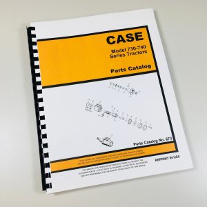 Case 730 740 Series 731 732 733 734 741 742 743 744 Tractor Parts Manual Catalog